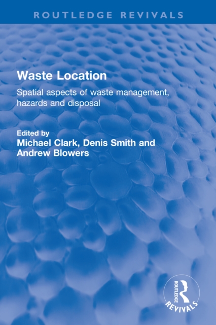 Waste Location : Spatial Aspects of Waste Management, Hazards and Disposal, PDF eBook