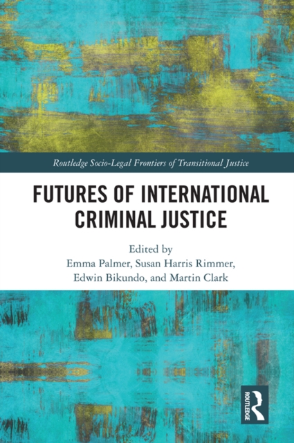 Futures of International Criminal Justice, PDF eBook