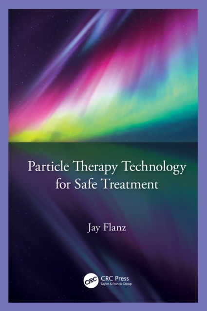 Particle Therapy Technology for Safe Treatment, PDF eBook