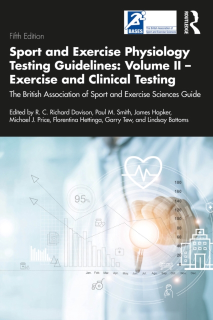 Sport and Exercise Physiology Testing Guidelines: Volume II - Exercise and Clinical Testing : The British Association of Sport and Exercise Sciences Guide, PDF eBook
