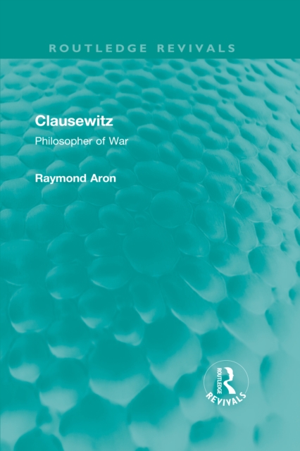 Clausewitz : Philosopher of War, PDF eBook