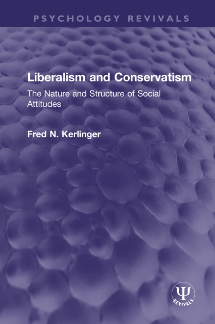 Liberalism and Conservatism : The Nature and Structure of Social Attitudes, PDF eBook
