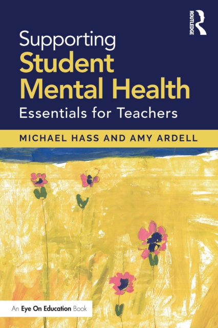 Supporting Student Mental Health : Essentials for Teachers, PDF eBook