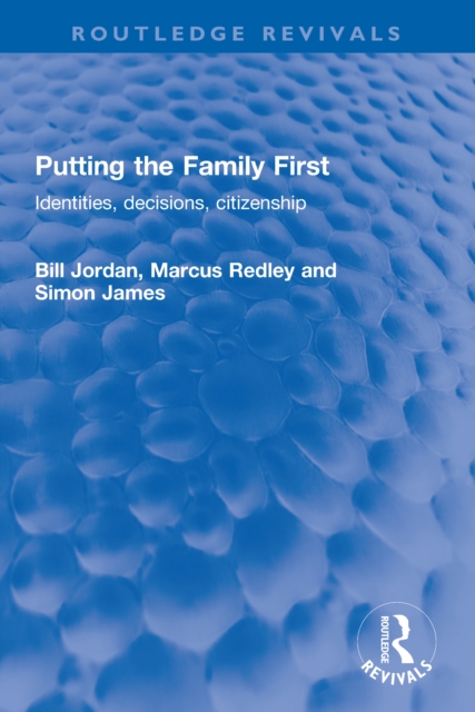 Putting the Family First : Identities, decisions, citizenship, PDF eBook