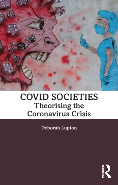 COVID Societies : Theorising the Coronavirus Crisis, PDF eBook