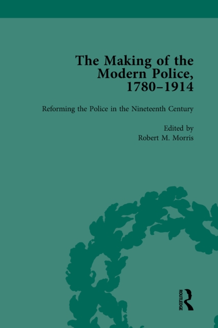 The Making of the Modern Police, 1780-1914, Part I Vol 2, PDF eBook