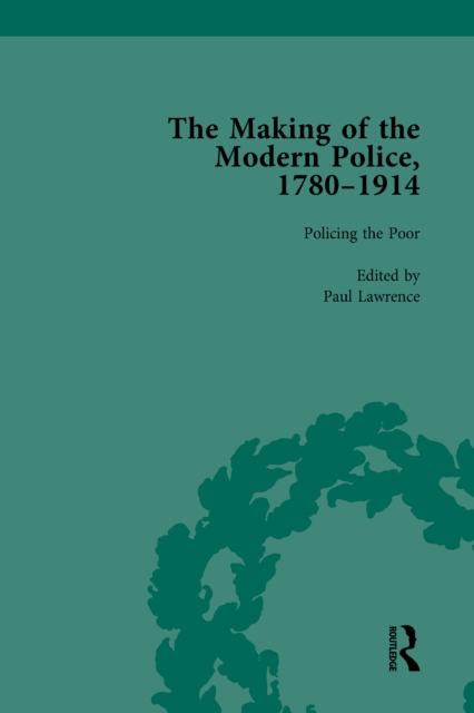 The Making of the Modern Police, 1780-1914, Part I Vol 3, PDF eBook