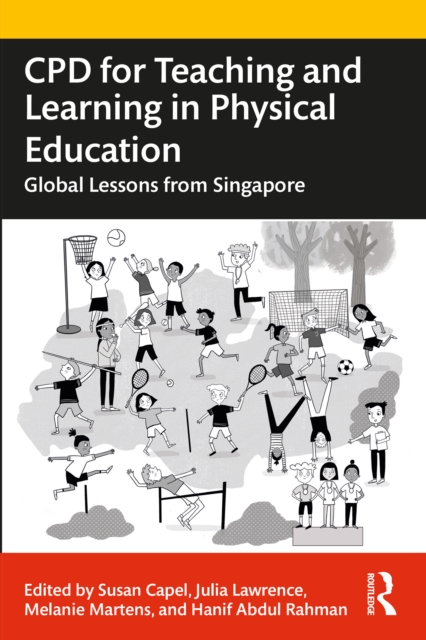 CPD for Teaching and Learning in Physical Education : Global Lessons from Singapore, EPUB eBook