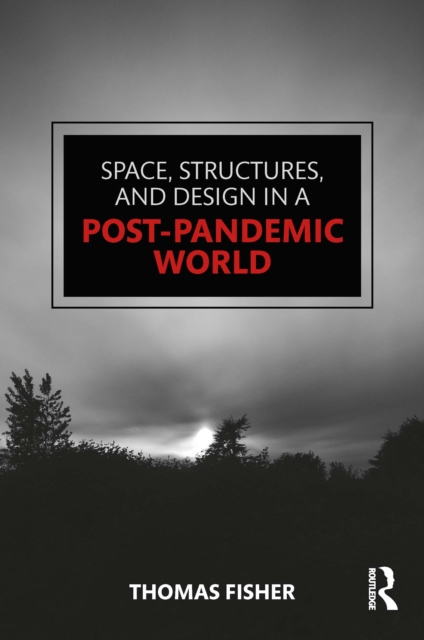 Space, Structures and Design in a Post-Pandemic World, PDF eBook