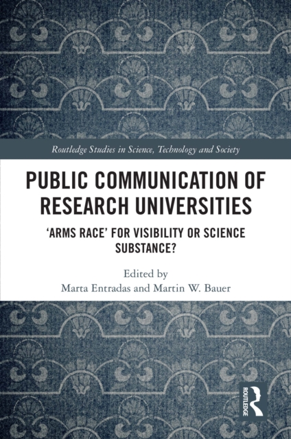 Public Communication of Research Universities : 'Arms Race' for Visibility or Science Substance?, PDF eBook