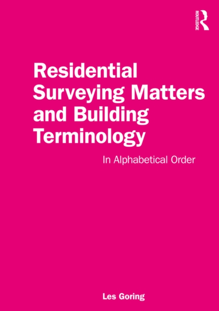 Residential Surveying Matters and Building Terminology : In Alphabetical Order, PDF eBook