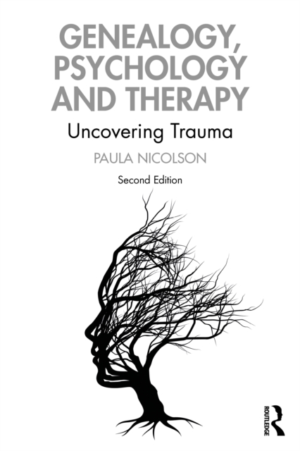 Genealogy, Psychology and Therapy : Uncovering Trauma, EPUB eBook