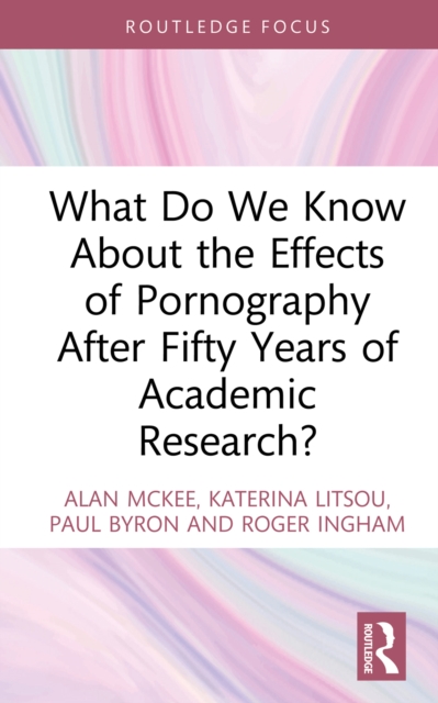 What Do We Know About the Effects of Pornography After Fifty Years of Academic Research?, PDF eBook