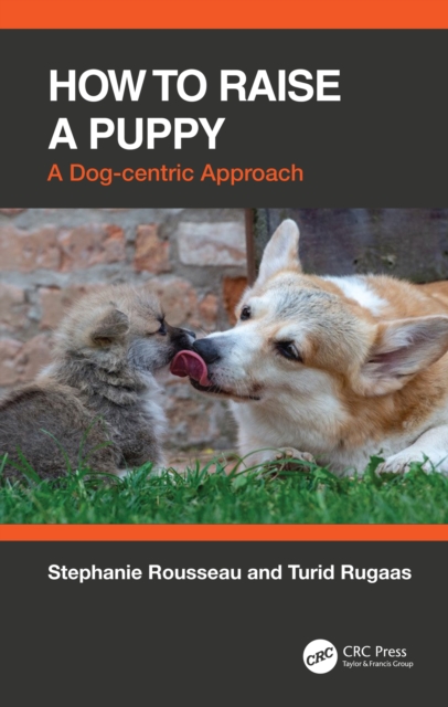 How to Raise a Puppy : A Dog-centric Approach, EPUB eBook