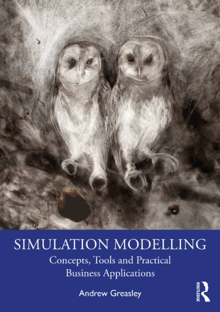 Simulation Modelling : Concepts, Tools and Practical Business Applications, PDF eBook
