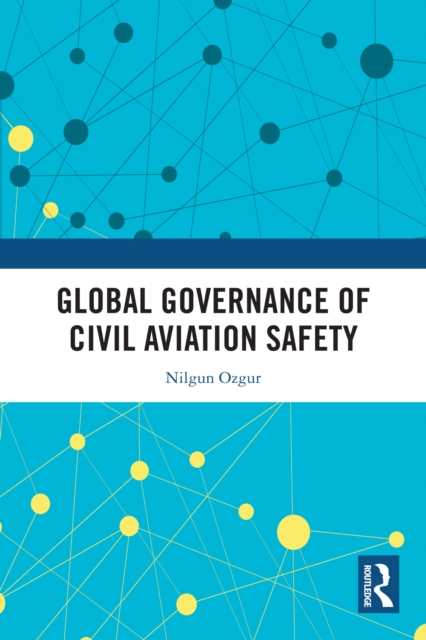 Global Governance of Civil Aviation Safety, PDF eBook