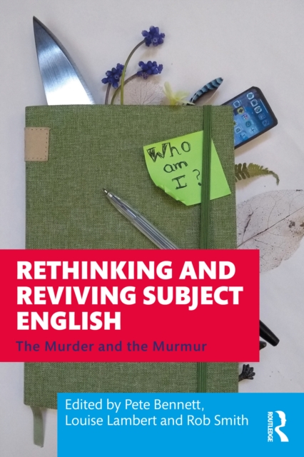 Rethinking and Reviving Subject English : The Murder and the Murmur, PDF eBook