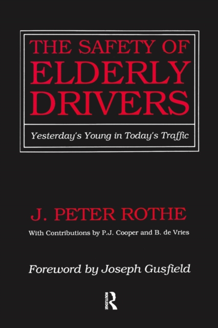The Safety of Elderly Drivers : Yesterday's Young in Today's Traffic, EPUB eBook