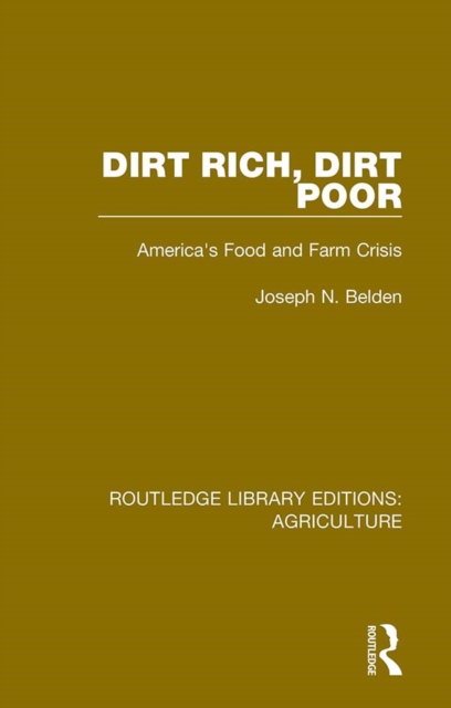 Dirt Rich, Dirt Poor : America's Food and Farm Crisis, PDF eBook