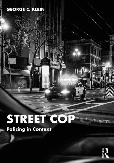 Street Cop : Policing in Context, PDF eBook