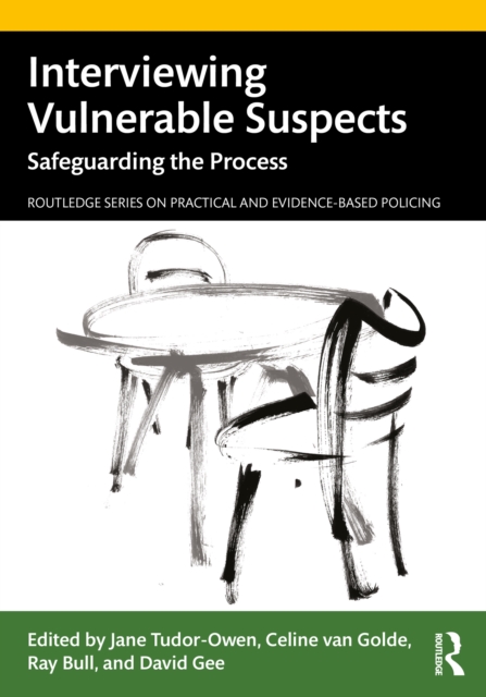 Interviewing Vulnerable Suspects : Safeguarding the Process, PDF eBook