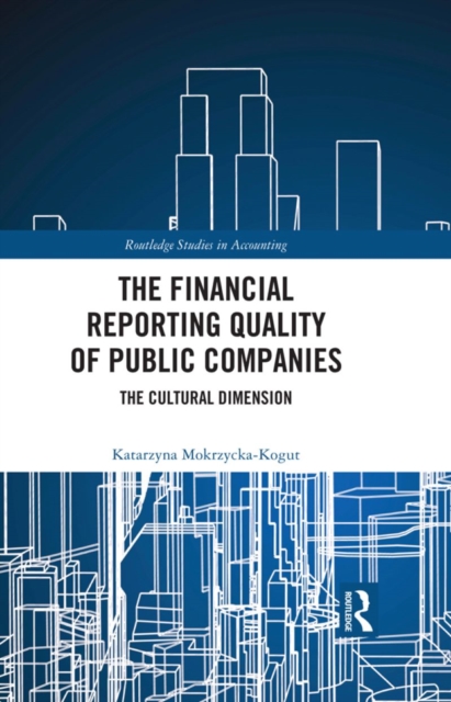 The Financial Reporting Quality of Public Companies : The Cultural Dimension, PDF eBook