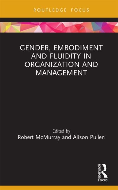 Gender, Embodiment and Fluidity in Organization and Management, EPUB eBook