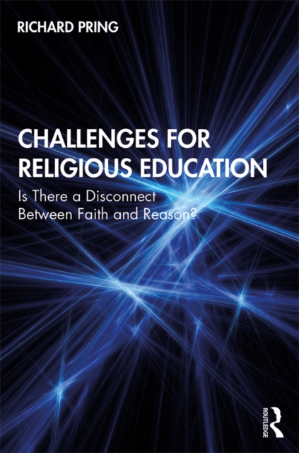 Challenges for Religious Education : Is There a Disconnect Between Faith and Reason?, PDF eBook