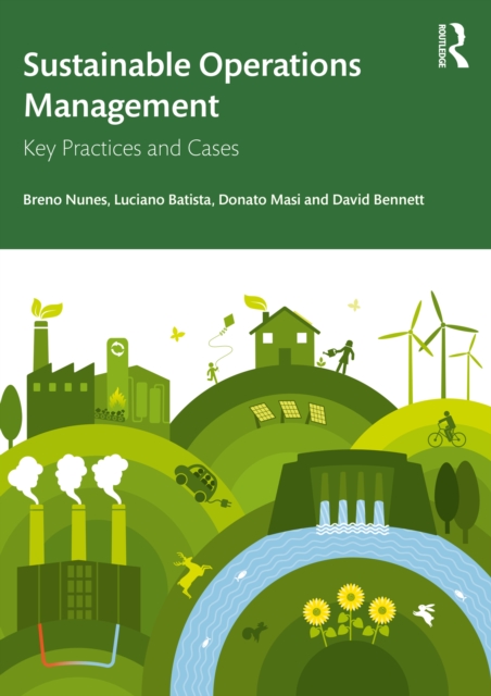 Sustainable Operations Management : Key Practices and Cases, PDF eBook