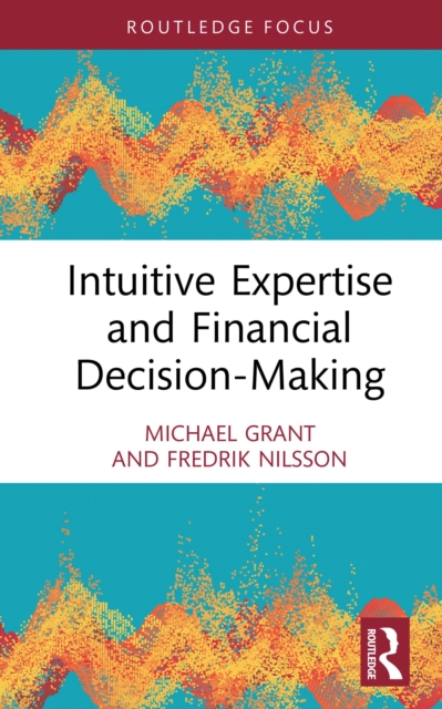 Intuitive Expertise and Financial Decision-Making, PDF eBook