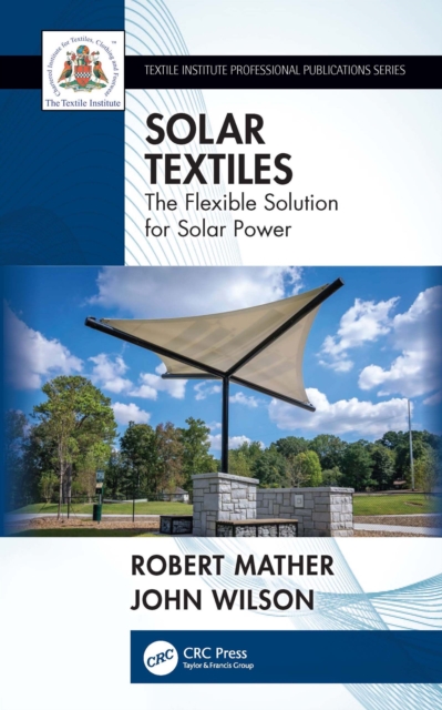 Solar Textiles : The Flexible Solution for Solar Power, PDF eBook