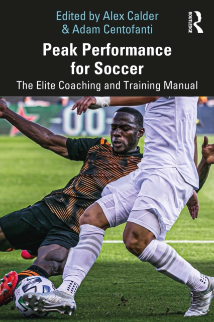 Peak Performance for Soccer : The Elite Coaching and Training Manual, EPUB eBook