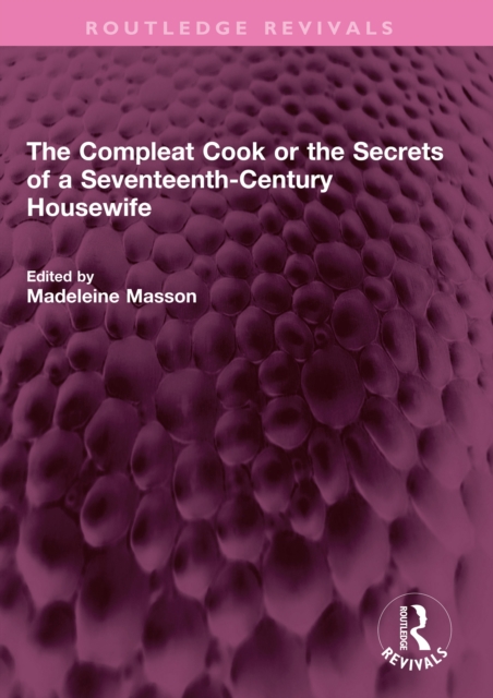 The Compleat Cook or the Secrets of a Seventeenth-Century Housewife, EPUB eBook