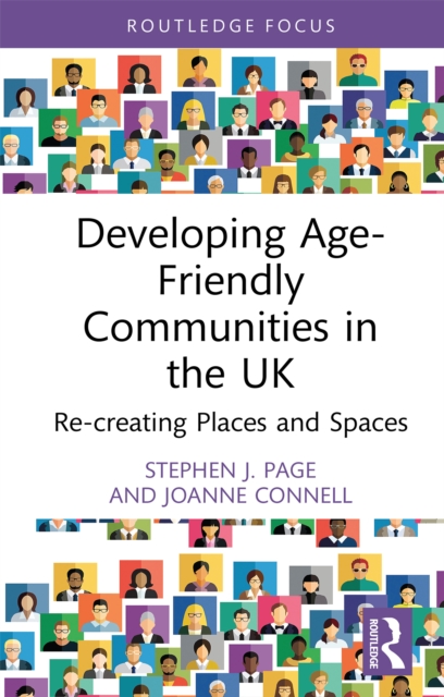 Developing Age-Friendly Communities in the UK : Re-creating Places and Spaces, EPUB eBook