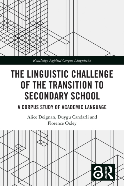 The Linguistic Challenge of the Transition to Secondary School : A Corpus Study of Academic Language, PDF eBook