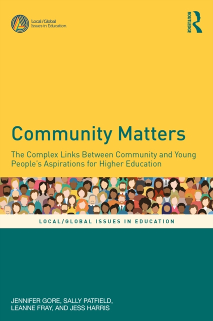 Community Matters : The Complex Links Between Community and Young People's Aspirations for Higher Education, EPUB eBook