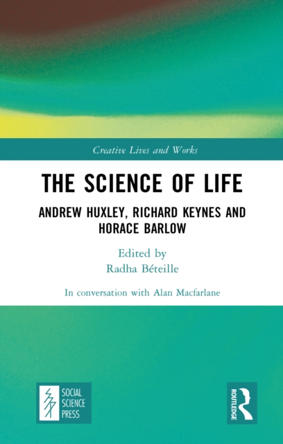 The Science of Life : Andrew Huxley, Richard Keynes and Horace Barlow, EPUB eBook