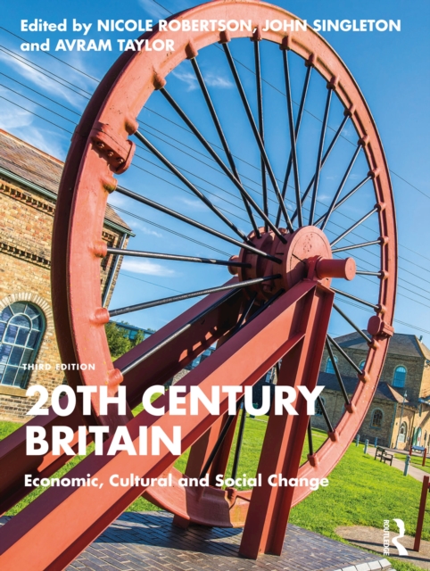20th Century Britain : Economic, Cultural and Social Change, PDF eBook