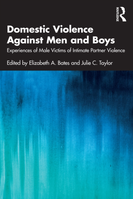 Domestic Violence Against Men and Boys : Experiences of Male Victims of Intimate Partner Violence, EPUB eBook