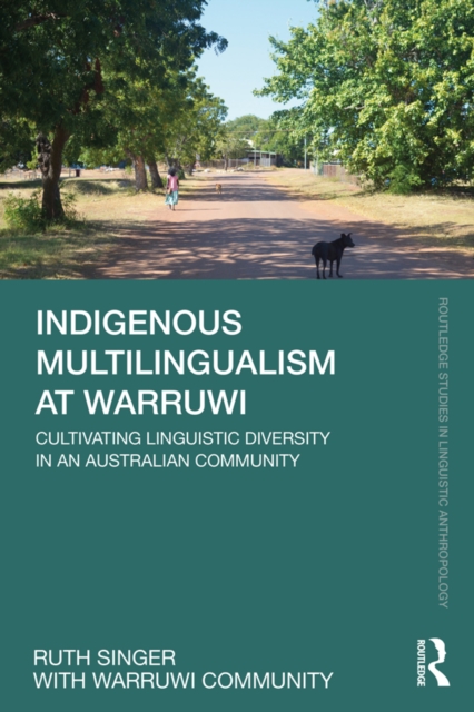 Indigenous Multilingualism at Warruwi : Cultivating Linguistic Diversity in an Australian Community, PDF eBook