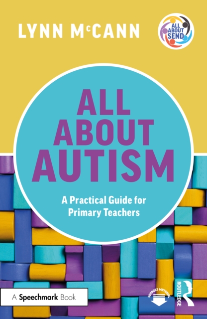 All About Autism: A Practical Guide for Primary Teachers, PDF eBook