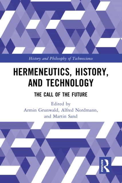 Hermeneutics, History, and Technology : The Call of the Future, PDF eBook
