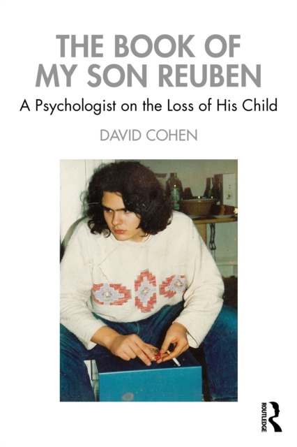 The Book of My Son Reuben : A Psychologist on the Loss of His Child, PDF eBook
