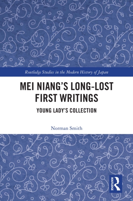 Mei Niang's Long-Lost First Writings : Young Lady's Collection, PDF eBook