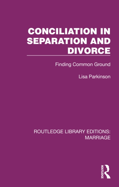 Conciliation in Separation and Divorce : Finding Common Ground, EPUB eBook