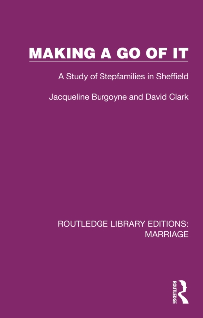 Making a Go of It : A Study of Stepfamilies in Sheffield, PDF eBook