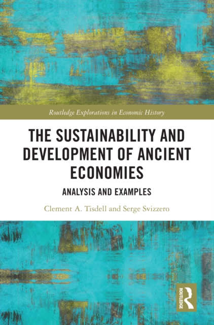 The Sustainability and Development of Ancient Economies : Analysis and Examples, EPUB eBook
