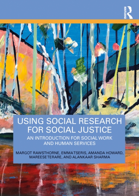 Using Social Research for Social Justice : An Introduction for Social Work and Human Services, PDF eBook