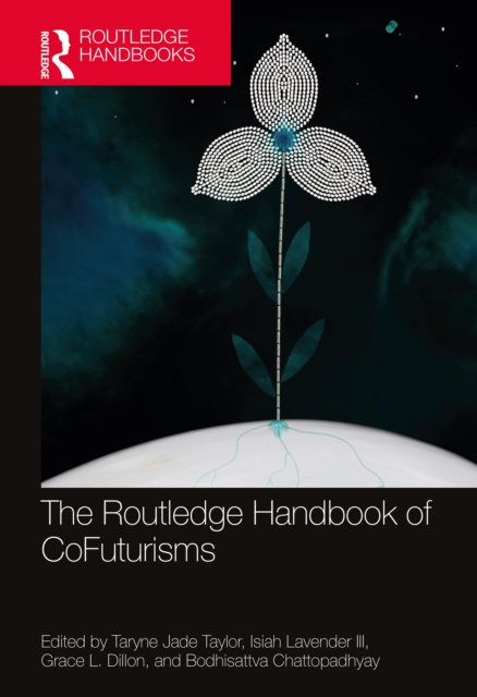 The Routledge Handbook of CoFuturisms, PDF eBook