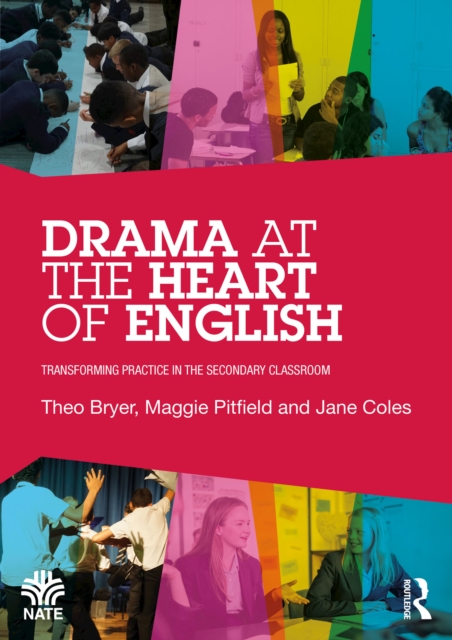 Drama at the Heart of English : Transforming Practice in the Secondary Classroom, PDF eBook